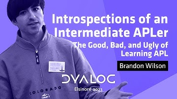 The Good, Bad, and Ugly of Learning APL // Brandon Wilson // Dyalog 