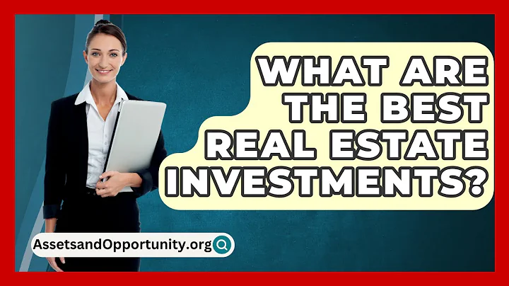 What Are The Best Real Estate Investments? - AssetsandOpportunity.org