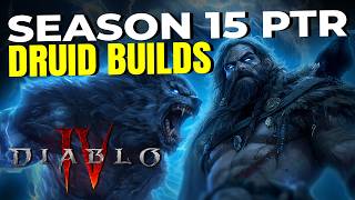 10 Druid Builds to Test in Diablo 4 Season 15 PTR!