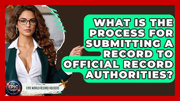 What Is the Process for Submitting a Record to Official Record Authorities?