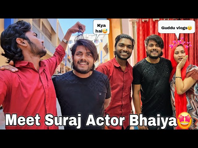 Meet Suraj Actor Bhaiya🤩😍 || Guddu Vlogs class=