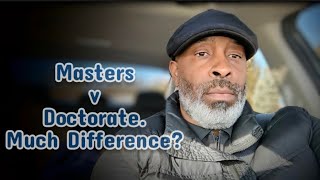 Masters vs. Doctorate: Has it Made a Difference?