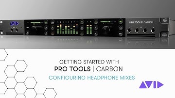 Pro Tools | Carbon — Configuring Headphone Mixes