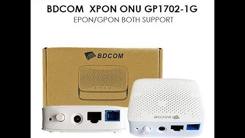 BDCOM XPON ONU GP1702-1G EPON/GPON BOTH SUPPORT