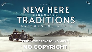 Dark Cinematic Music No Copyright New Here Traditions - Hamsa |  Orchestral Music |  Piano & Strings