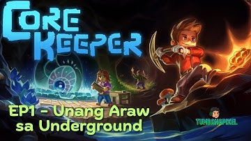 Core Keeper Tagalog Gameplay Ep  1 – First Base Build at Funny Beginner Moments!  TumbangPixel