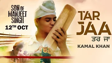 Tar Jaa | Kamal Khan | Gurpreet Ghuggi | Son Of Manjeet Singh | New Punjabi Song 2018 | Gabruu