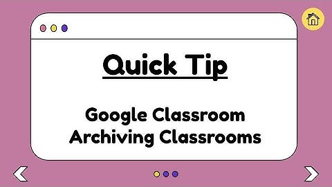 Quick Tip: Archiving Google Classrooms