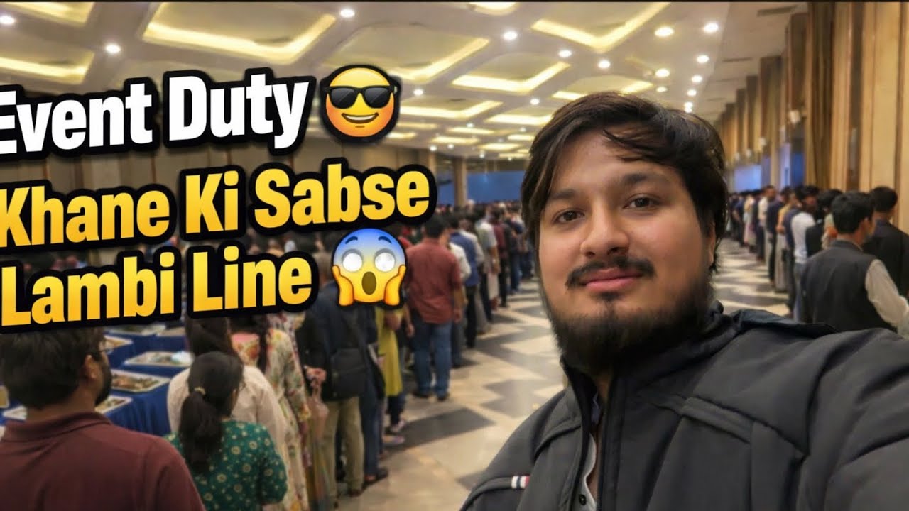 DAY 11 || “Event Duty 😎 | Khane Ki Sabse Lambi Line 😱 