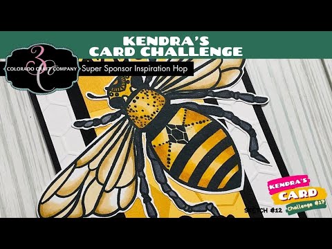 #KendrasCardChallenge17 Featuring @coloradocraftcompany121 | Sketch 9 Using A Large Bee