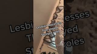 lesbian actress that play straight roles