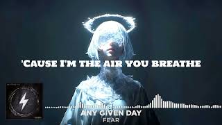 Any Given Day - Fear (Lyrics) (2019)