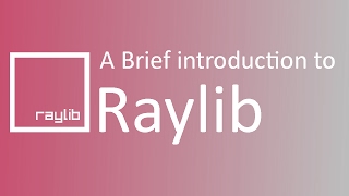 A brief introduction to Raylib