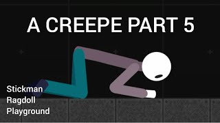 A CREEPE PART 5 (Playground Ragdoll Stickman) screenshot 5