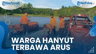 Warga Yang Hanyut Terbawa Arus Sungai Di Pasaman Belum Ditemukan Tim Sar Perluas Lokasi Pencarian