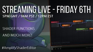 Amplify Creations Dev Stream #5 - Shader Function and much more!