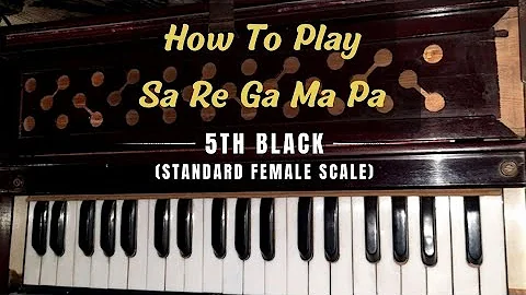 How to play Sa re ga ma pa| 5th black on harmonium| feMale scale | Harmonium lesson Lesson 1 (b)