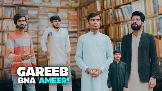 Gareeb bna Ameer | Time Changes | Bwp Production