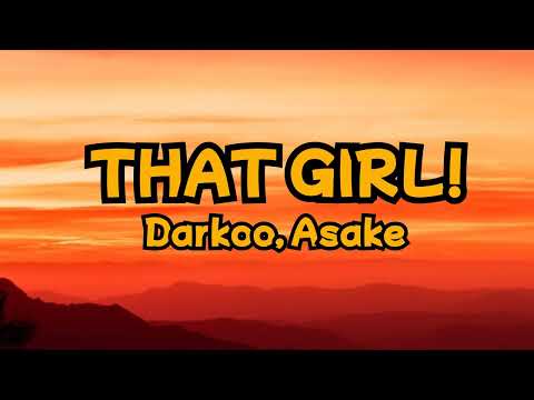 Darkoo ft. @ASAKEMUSIC -That Girl(Official Lyrics Video)