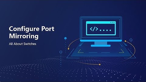 HUAWEI S Series Switch-Configure Port Mirroring