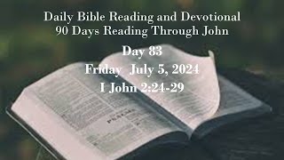 Daily Bible Reading and Devotional 90 days of Reading with John 07-05-2024