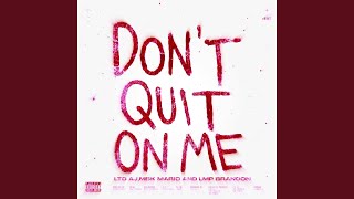 Don’t Quit On Me
