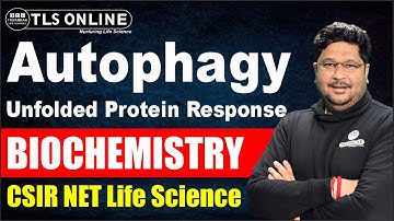 Autophagy I Unfolded Protein Response I Biochemistry I Unit- 1 I CSIR NET Life Sciences