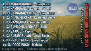 Kompilasi DJ Lagu Daerah Indonesia || Spesial Tahun Baru 2021 || DJ Fullbass Santuyyy Terhitzz