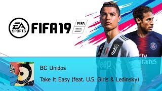 BC Unidos - Take It Easy (feat. U.S. Girls & Ledinsky) (FIFA 19 Soundtrack)