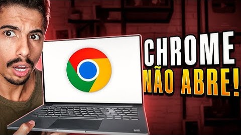 CHROME NÃO ABRE no PC ou NOTEBOOK? APRENDA RESOLVER!