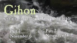 Gihon: The River the Runs through the Bible