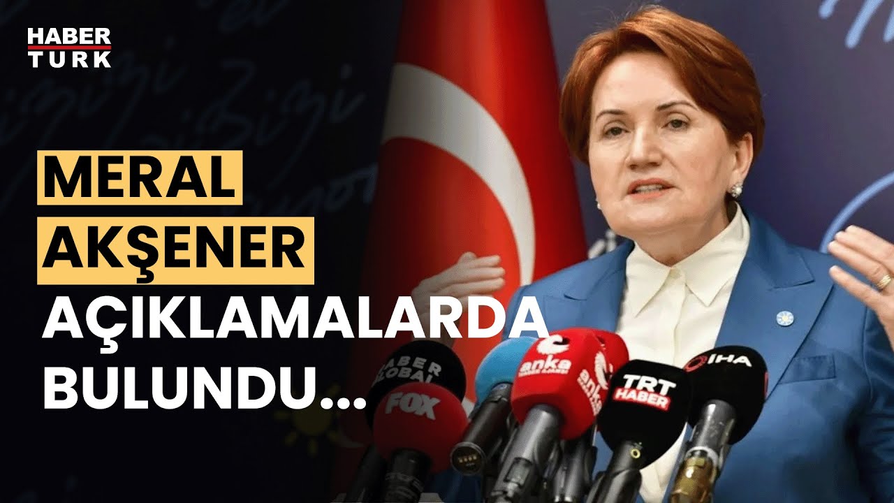 #CANLI - İYİ Parti Genel Başkanı Meral Akşener açıklama yapıyor