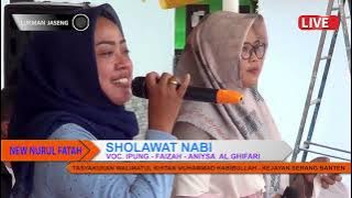 Sholawat Nabi - New Nurul Fatah Voc. Ipung - Faizah - Anisya