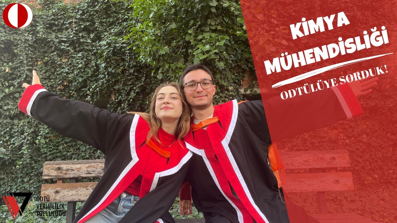 ODTÜlüye Sorduk | ODTÜ Kimya Mühendisliği