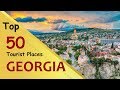 &quot;GEORGIA&quot; Top 50 Tourist Places | Georgia Tourism