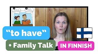 How to say "to have" in Finnish + Family talk for Finnish beginners