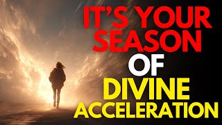 5 Signs You’re Stepping into a Season of Divine Acceleration