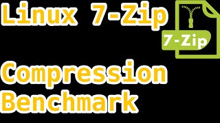 Linux 7-Zip Compression Benchmark