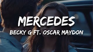 Becky G - MERCEDES ft. Oscar Maydon (Letra / Lyrics)