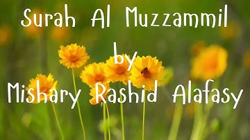 سورة المزمل للقارئ مشاري راشد العفاسي- Surah Al Muzzammil by Mishary Rashid Alafasy