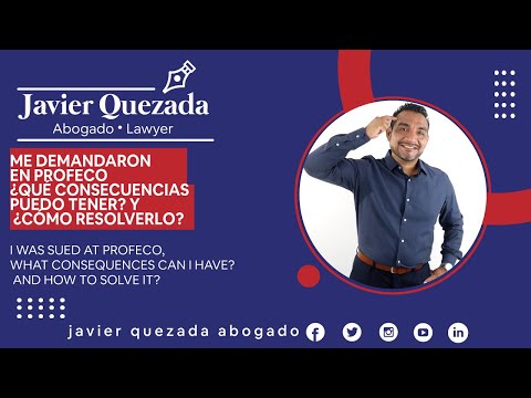 Me demandaron en Profeco. ¿Qué consecuencias puedo tener ? Y Cómo resolverlo? Javier Quezada abogado