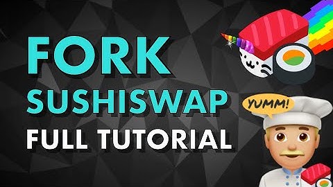 Fork Sushiswap | Full Tutorial (Smart contracts & Deployment)