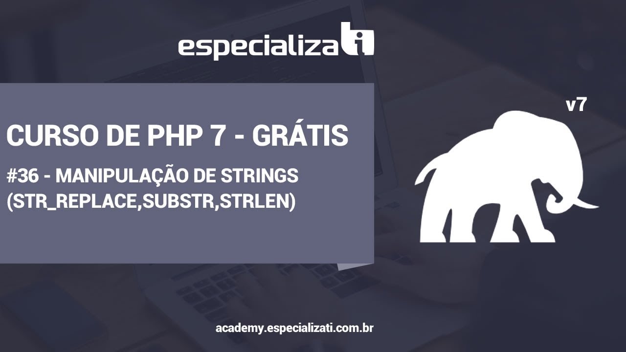 php substr  Update  36 - Manipulação de Strings no PHP (str_replace,substr,strlen)