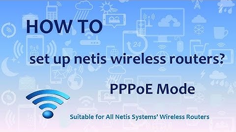 How to Set up Netis Wireless Routers under PPPoE Mode