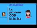 Les pronoms COD: le,la ,l