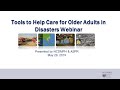 Tools to Help Care for Older Adults in Disasters Webinar