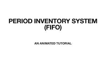 PERIODIC INVENTORY SYSTEM WITH FIFO METHOD - AN ANIMATED TUTORIAL