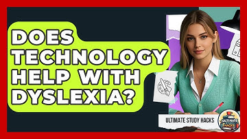 Does Technology Help With Dyslexia? - Ultimate Study Hacks