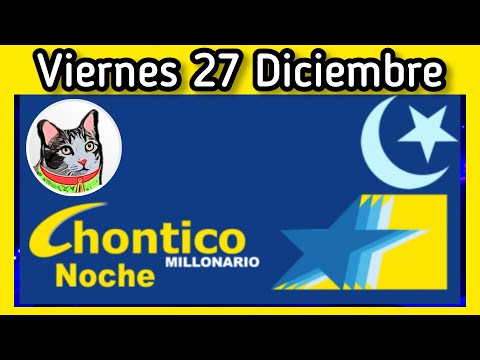 Resultado EL CHONTICO NOCHE Viernes 27 de Diciembre de 2024