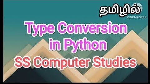 Type conversion in python | python in tamil #sscomputerstudies , #typeconversion, #python, #videos